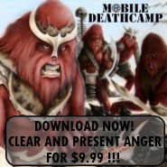 Click here and download Mobile Deathcamps latest carnage, Clear and Present Anger!